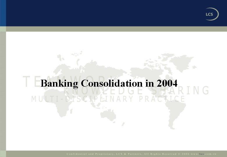 Banking Consolidation in 2004 