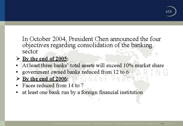 In October 2004, President Chen announced the four objectives regarding consolidation of the banking