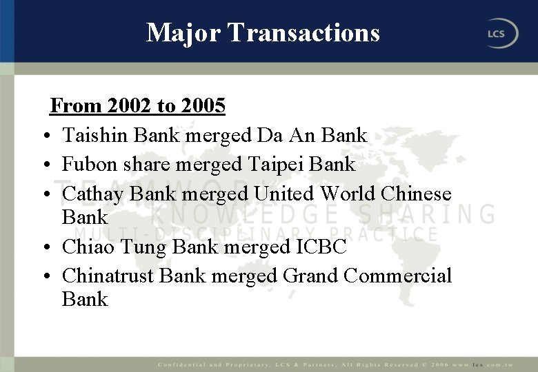 Major Transactions From 2002 to 2005 • Taishin Bank merged Da An Bank •