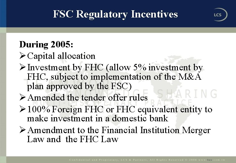 FSC Regulatory Incentives During 2005: Ø Capital allocation Ø Investment by FHC (allow 5%