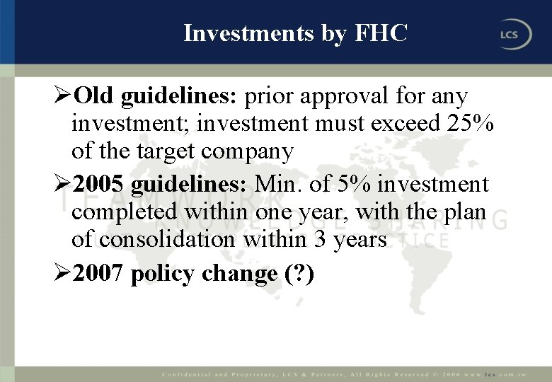 Investments by FHC ØOld guidelines: prior approval for any investment; investment must exceed 25%