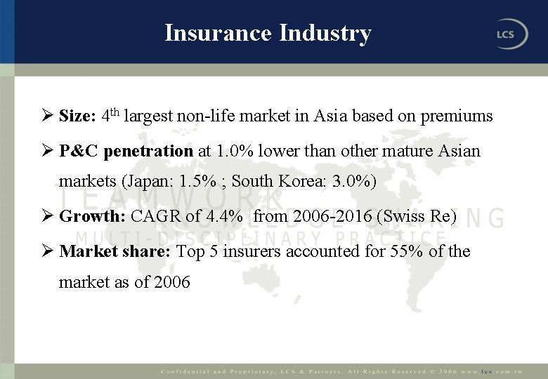 Insurance Industry Ø Size: 4 th largest non-life market in Asia based on premiums