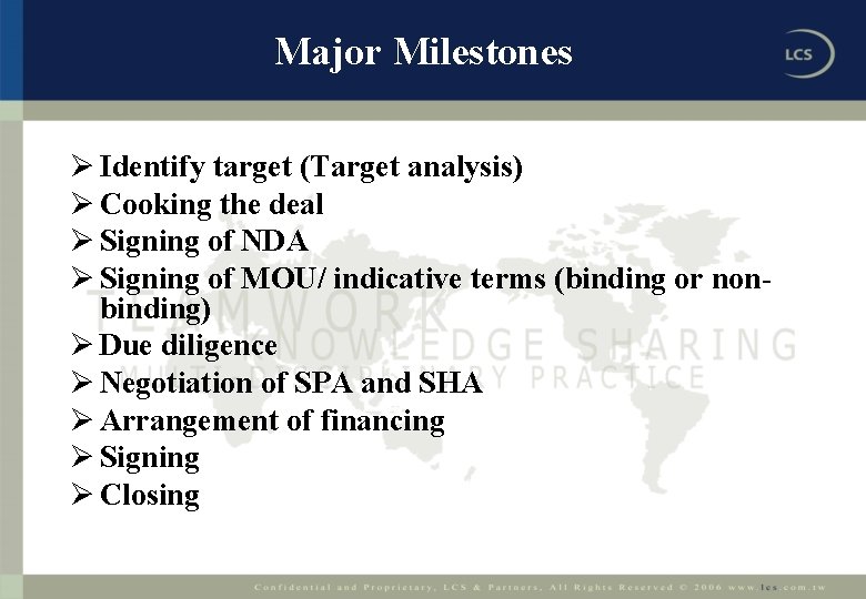 Major Milestones Ø Identify target (Target analysis) Ø Cooking the deal Ø Signing of