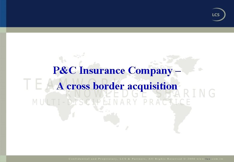 P&C Insurance Company – A cross border acquisition 
