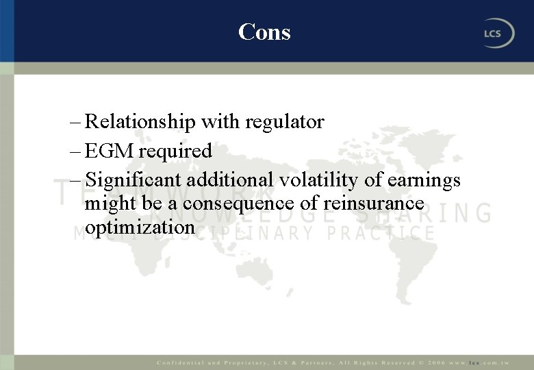 Cons – Relationship with regulator – EGM required – Significant additional volatility of earnings