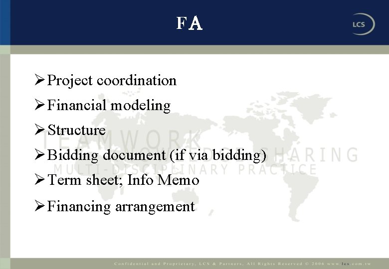 FＡ Ø Project coordination Ø Financial modeling Ø Structure Ø Bidding document (if via