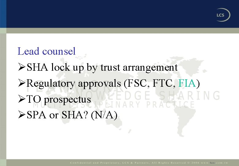 Lead counsel ØSHA lock up by trust arrangement ØRegulatory approvals (FSC, FTC, FIA) ØTO