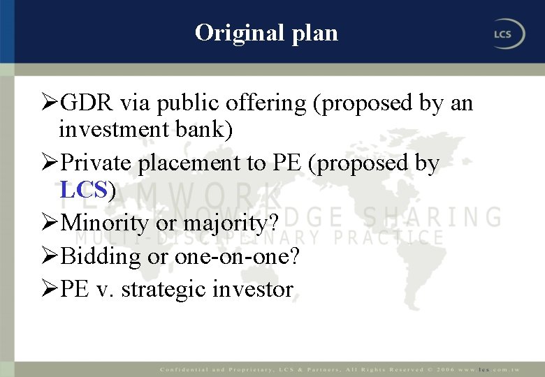 Original plan ØGDR via public offering (proposed by an investment bank) ØPrivate placement to