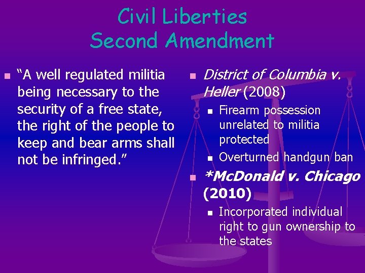 Civil Liberties Second Amendment n “A well regulated militia being necessary to the security