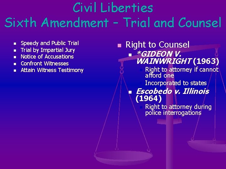 Civil Liberties Sixth Amendment – Trial and Counsel n n n Speedy and Public