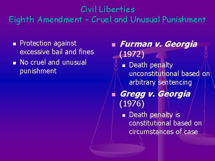 Civil Liberties Eighth Amendment – Cruel and Unusual Punishment n n Protection against excessive