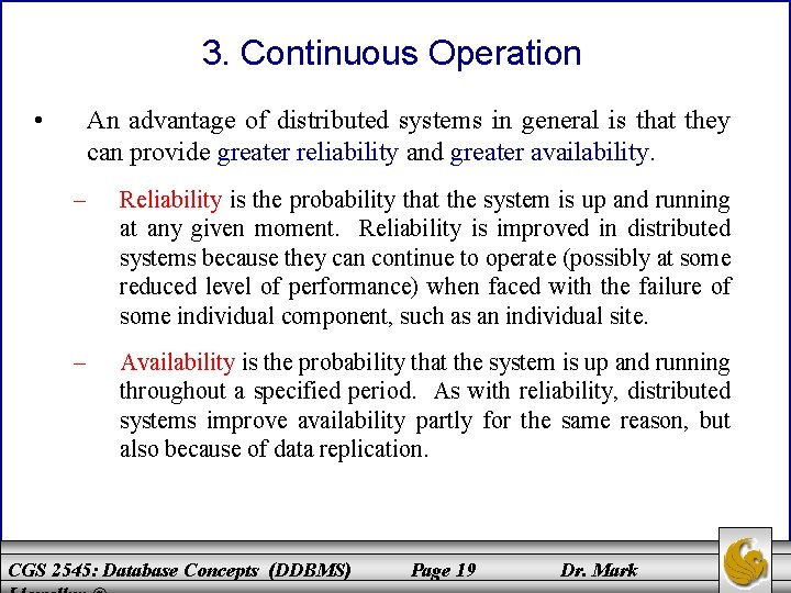 3. Continuous Operation • An advantage of distributed systems in general is that they