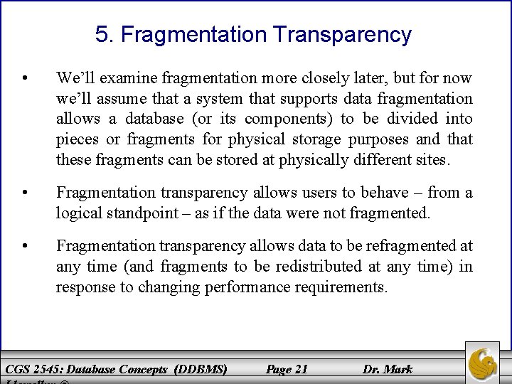 5. Fragmentation Transparency • We’ll examine fragmentation more closely later, but for now we’ll