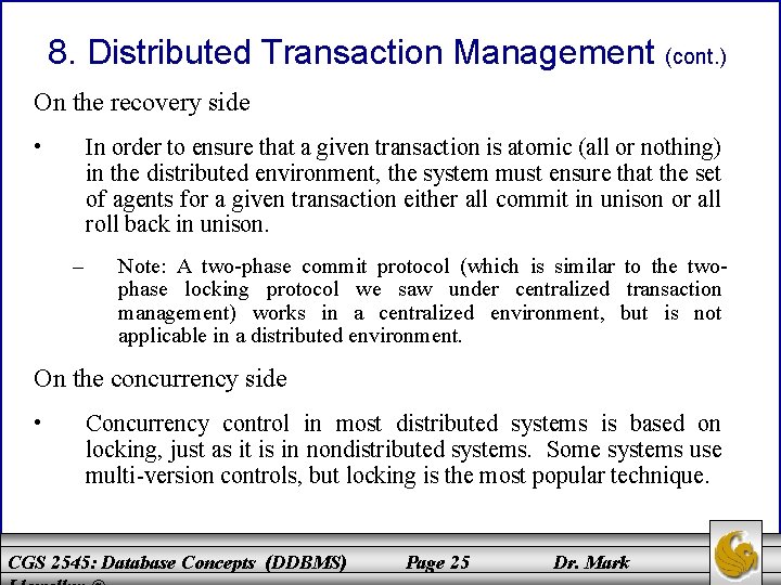 8. Distributed Transaction Management (cont. ) On the recovery side • In order to