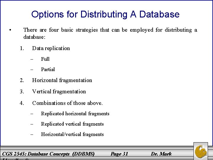 Options for Distributing A Database • There are four basic strategies that can be
