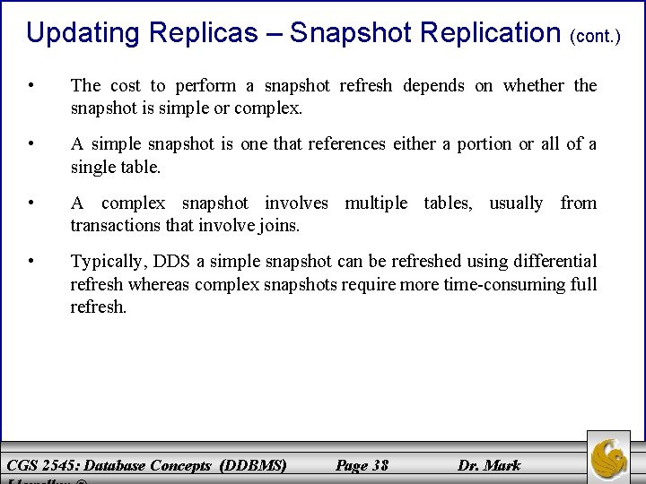 Updating Replicas – Snapshot Replication (cont. ) • The cost to perform a snapshot
