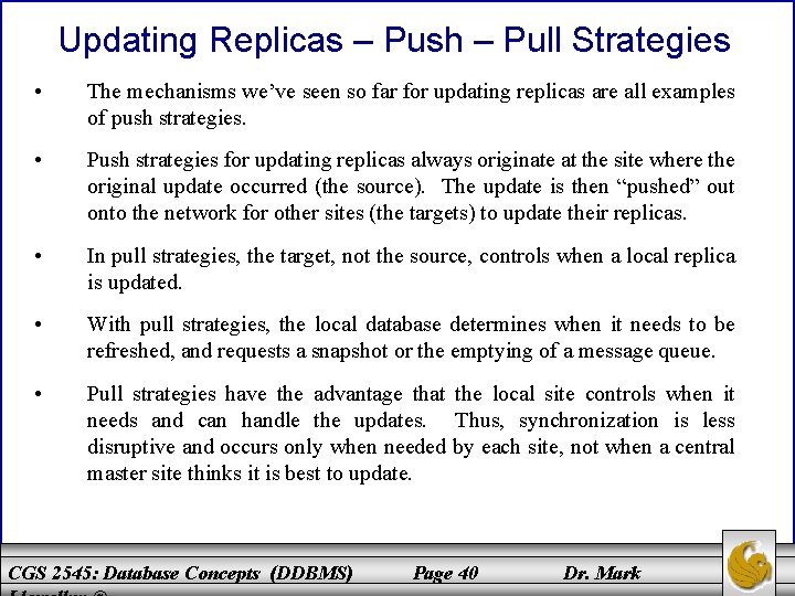 Updating Replicas – Push – Pull Strategies • The mechanisms we’ve seen so far
