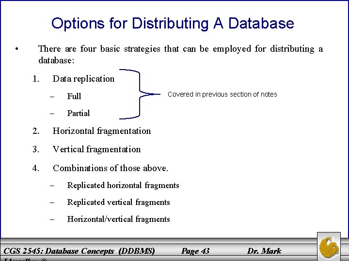 Options for Distributing A Database • There are four basic strategies that can be