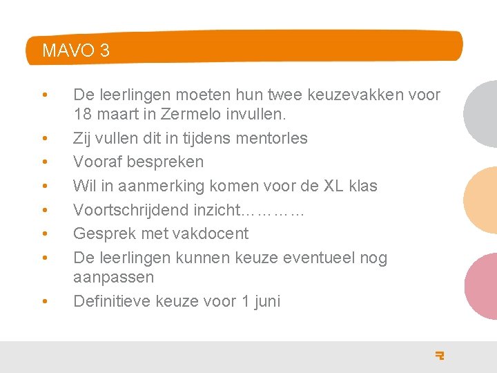 MAVO 3 • • De leerlingen moeten hun twee keuzevakken voor 18 maart in