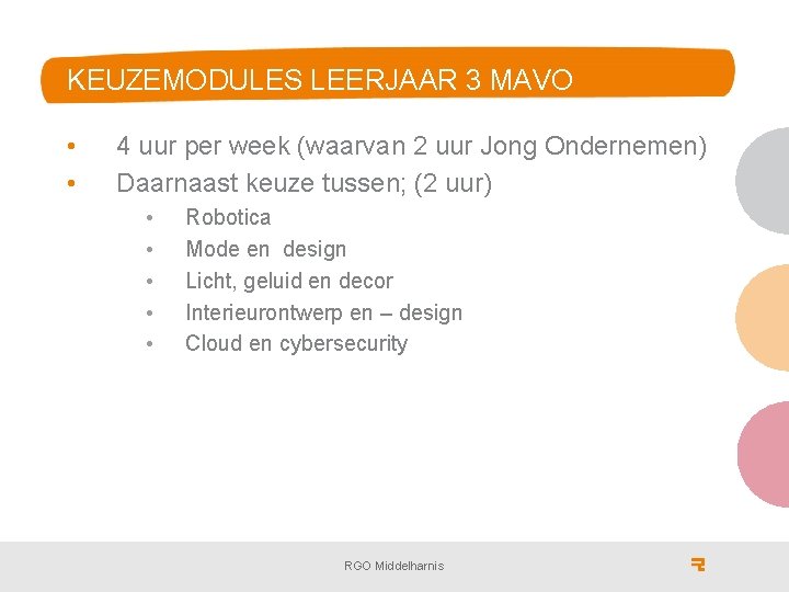 KEUZEMODULES LEERJAAR 3 MAVO • • 4 uur per week (waarvan 2 uur Jong