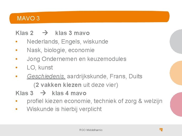 MAVO 3 Klas 2 klas 3 mavo • Nederlands, Engels, wiskunde • Nask, biologie,