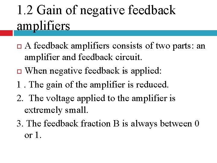 1. 2 Gain of negative feedback amplifiers A feedback amplifiers consists of two parts: