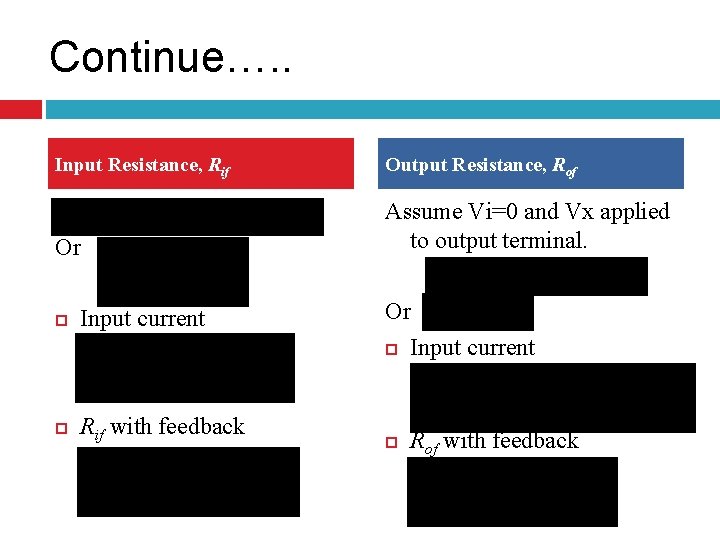 Continue…. . Input Resistance, Rif Output Resistance, Rof Or Assume Vi=0 and Vx applied