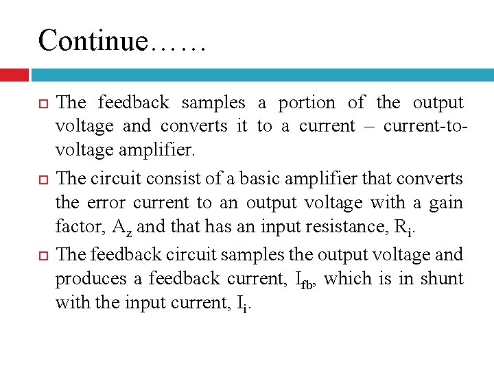 Continue…… The feedback samples a portion of the output voltage and converts it to