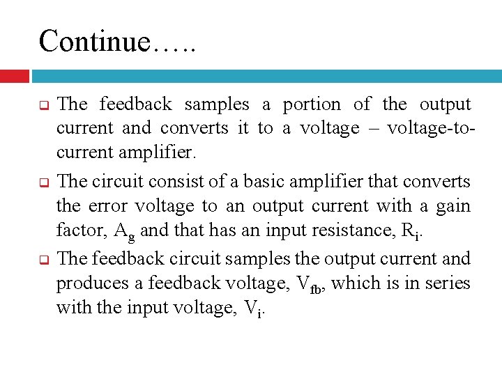 Continue…. . q q q The feedback samples a portion of the output current