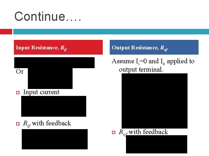 Continue…. Input Resistance, Rif Output Resistance, Rof Or Assume Ii=0 and Ix applied to