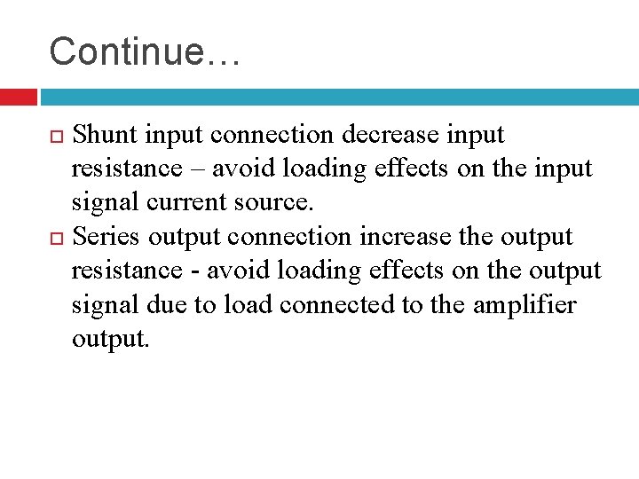 Continue… Shunt input connection decrease input resistance – avoid loading effects on the input