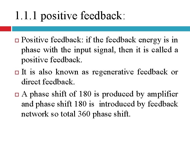1. 1. 1 positive feedback: Positive feedback: if the feedback energy is in phase