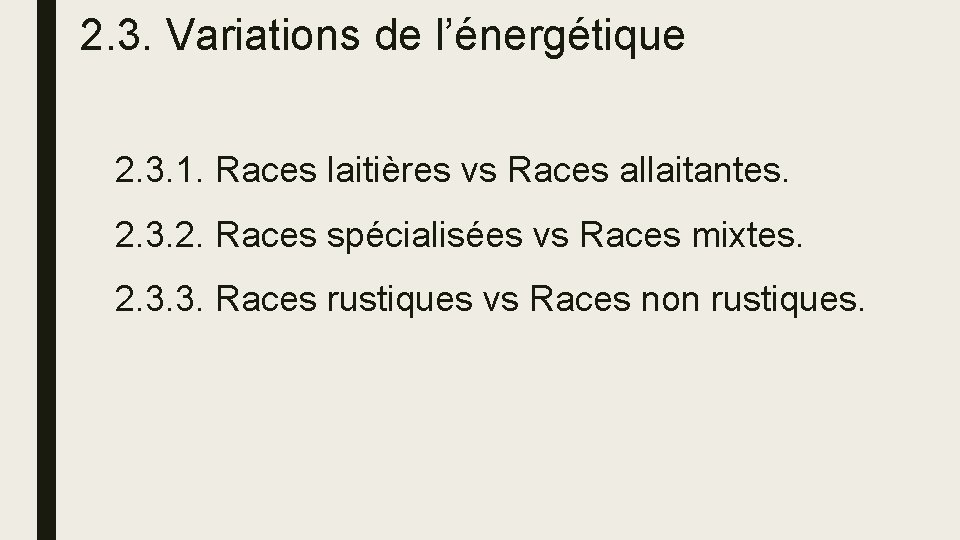 2. 3. Variations de l’énergétique 2. 3. 1. Races laitières vs Races allaitantes. 2.