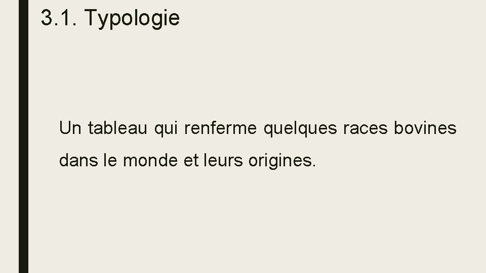 3. 1. Typologie Un tableau qui renferme quelques races bovines dans le monde et