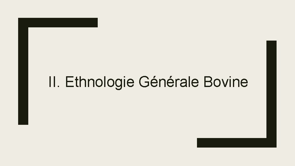 II. Ethnologie Générale Bovine 