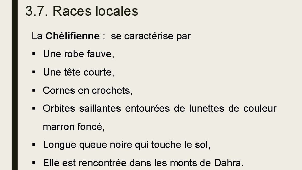 3. 7. Races locales La Chélifienne : se caractérise par § Une robe fauve,