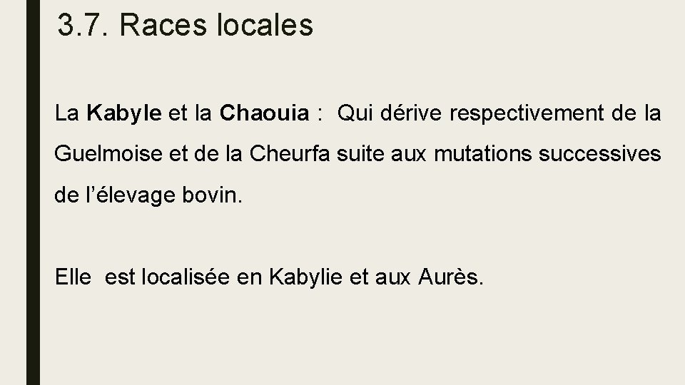 3. 7. Races locales La Kabyle et la Chaouia : Qui dérive respectivement de