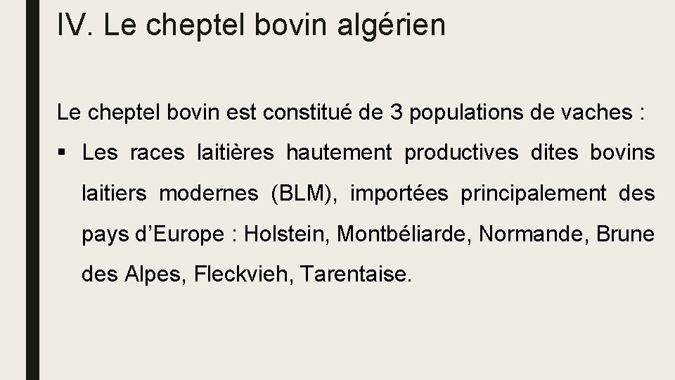 IV. Le cheptel bovin algérien Le cheptel bovin est constitué de 3 populations de