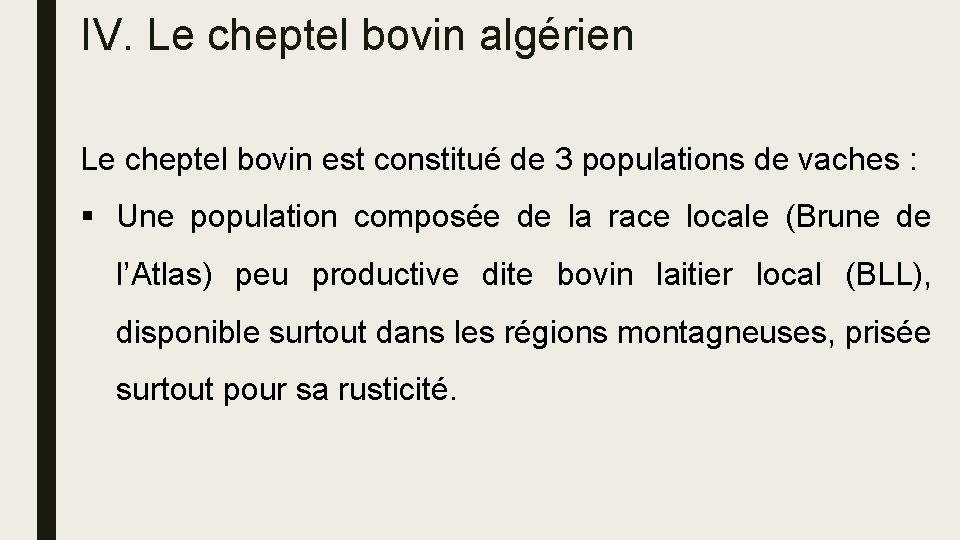 IV. Le cheptel bovin algérien Le cheptel bovin est constitué de 3 populations de