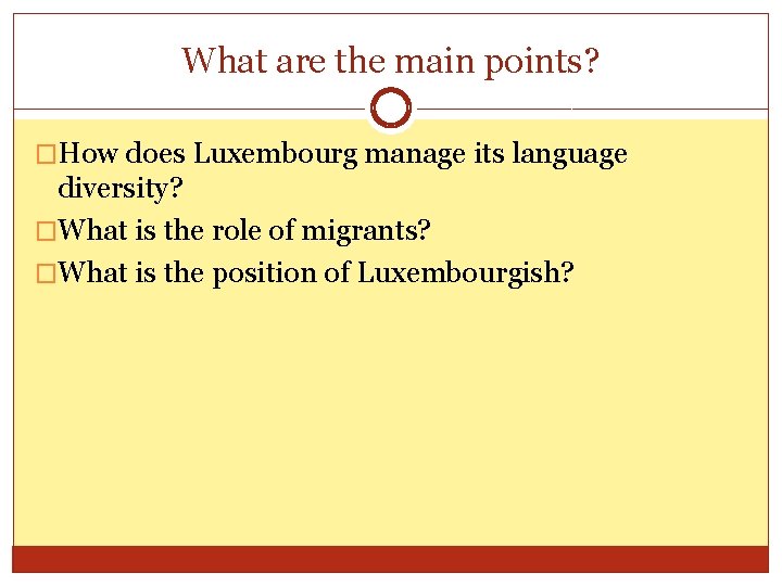What are the main points? �How does Luxembourg manage its language diversity? �What is