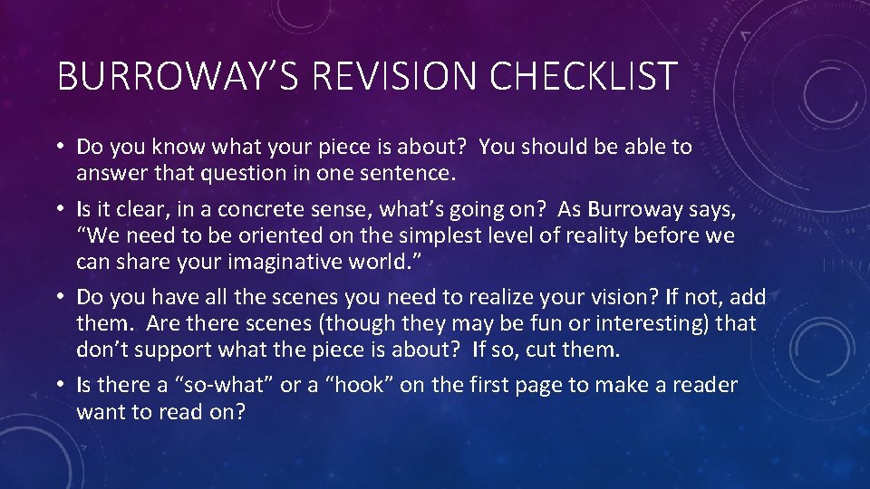 BURROWAY’S REVISION CHECKLIST • Do you know what your piece is about? You should