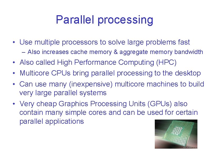 Parallel processing • Use multiple processors to solve large problems fast – Also increases Parallel processing • Use multiple processors to solve large problems fast – Also increases