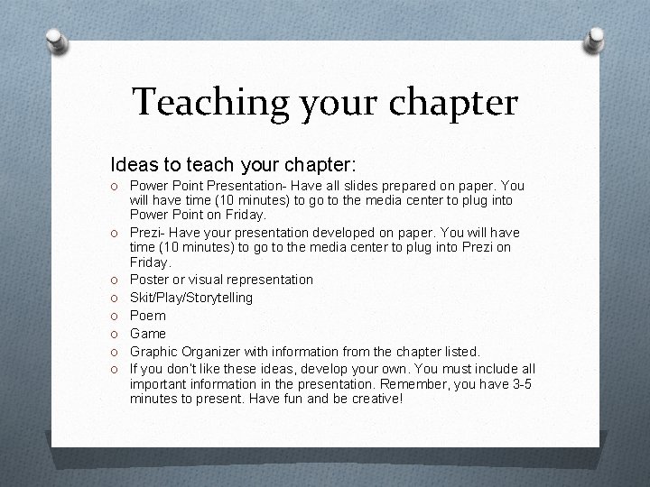 Teaching your chapter Ideas to teach your chapter: O Power Point Presentation- Have all