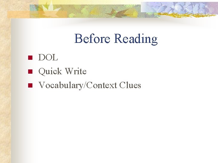 Before Reading n n n DOL Quick Write Vocabulary/Context Clues 