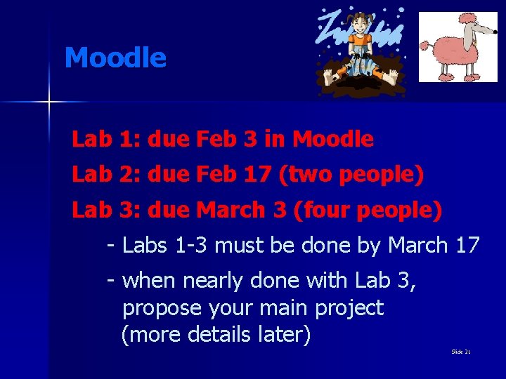 Moodle Lab 1: due Feb 3 in Moodle Lab 2: due Feb 17 (two