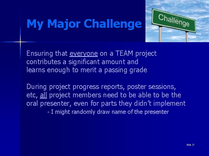 My Major Challenge Ensuring that everyone on a TEAM project contributes a significant amount