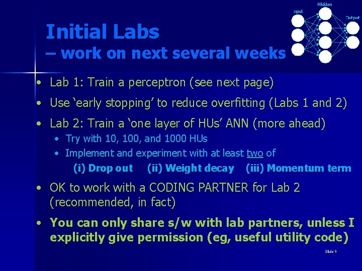 Initial Labs – work on next several weeks • Lab 1: Train a perceptron