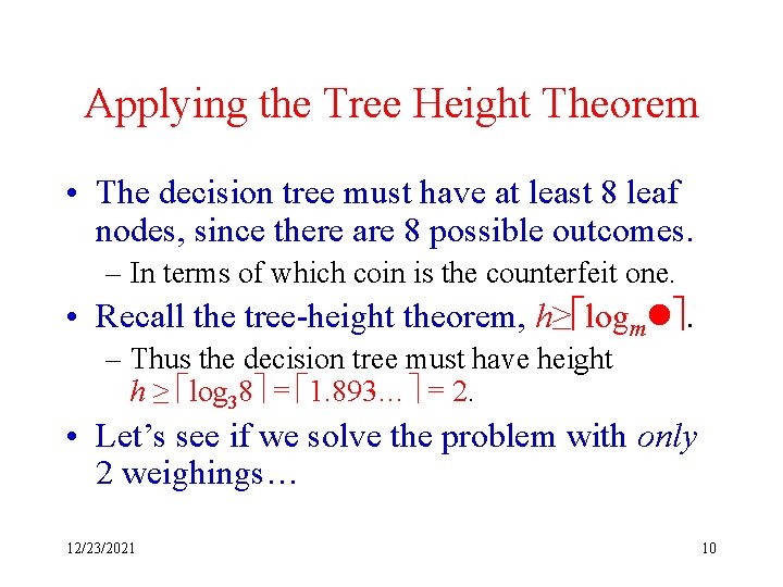 Applying the Tree Height Theorem • The decision tree must have at least 8