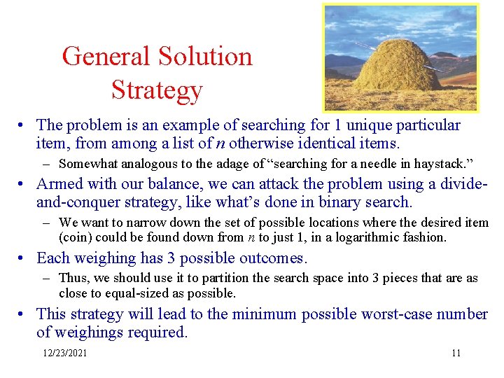 General Solution Strategy • The problem is an example of searching for 1 unique