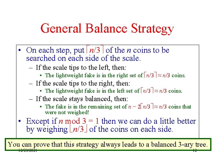 General Balance Strategy • On each step, put n/3 of the n coins to